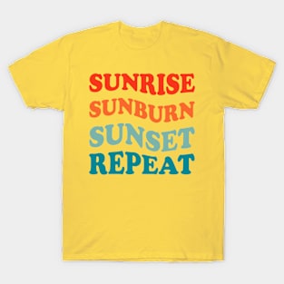 Sunrise, Sunburn, Sunset Repeat T-Shirt